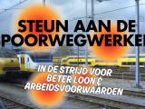 Text, in Dutch: 'Solidarity with railway workers in their fight for better pay and better labour conditions'. In the backdrop a couple of yellow-blue Dutch trains.
